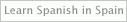 Learn Spanish in Spain